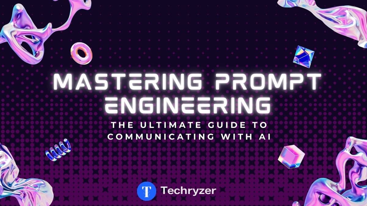 Mastering Prompt Engineering The Ultimate Guide to Communicating with AI